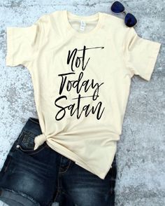 Not Today Satan T-shirt FD2N