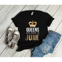 Queens Are Born In Birthday Tshirt EL2N