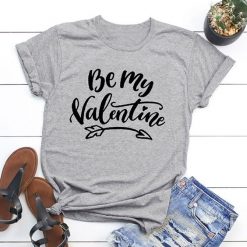Be My Valentine T Shirt SR20J0
