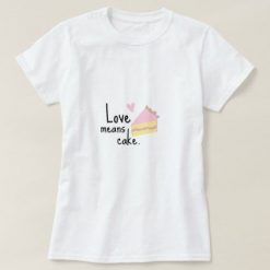 Cake Love Cute T-Shirt ND20J0