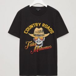 Country Roads Take Mahomes Tshirt FD20J0