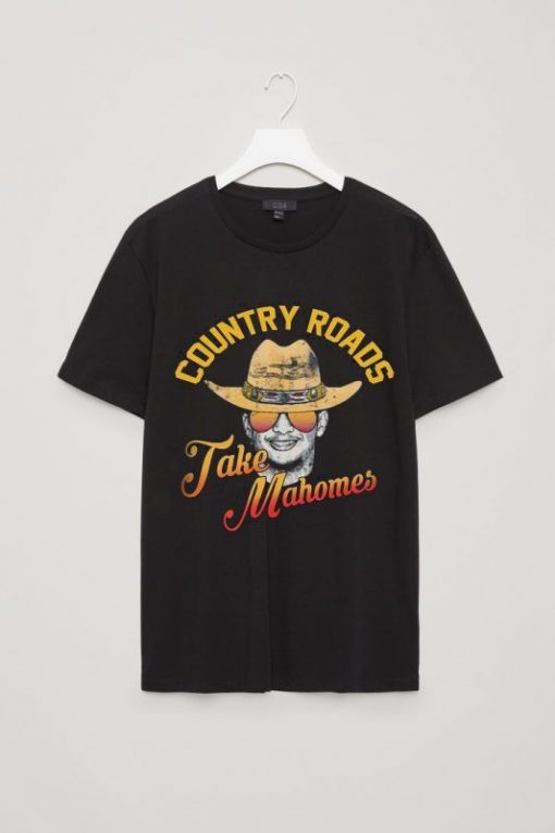 Country Roads Take Mahomes Tshirt FD20J0