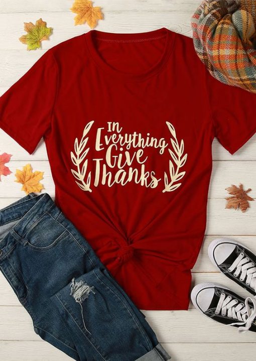 Everything Give Thanks T Shirt SR20J0