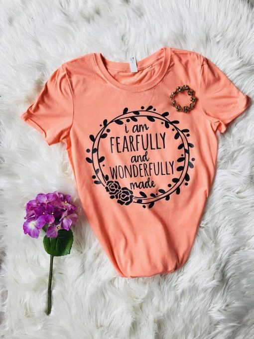 I Am Fearfully and Wonderfully T Shirt FD11J0