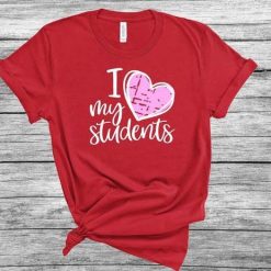 I Love My Students Shirt FD7J0