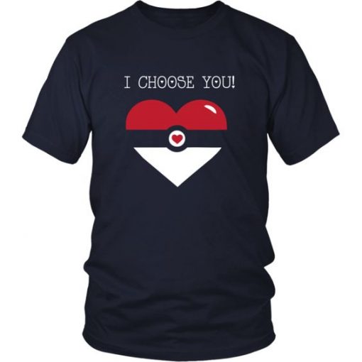 I choose you Tshirt EL