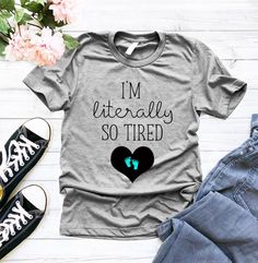 Im Literally So Tired Tshirt EL24J0