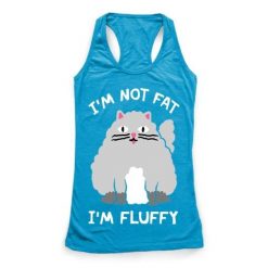 I'm Not Fat I'm Fluffy Tanktop FD23J0