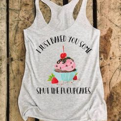 Just Baked You Tanktop ND18J0