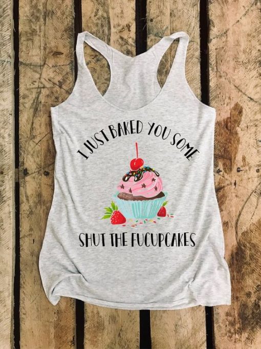 Just Baked You Tanktop ND18J0