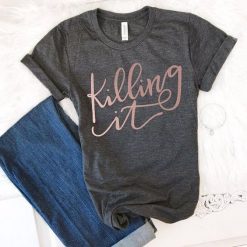 Killing It TShirt FD13J0