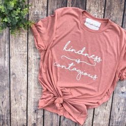 Kindness is Contagious Tshirt FD14J0