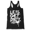 Let's Get Dirty Tanktop FD13J0