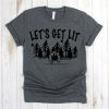 Lets Get Lit Tshirt EL18J0