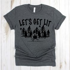 Lets Get Lit Tshirt EL18J0