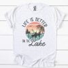 Life is Better on the Lake Tshirt FD24J0