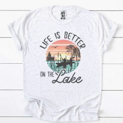 Life is Better on the Lake Tshirt FD24J0