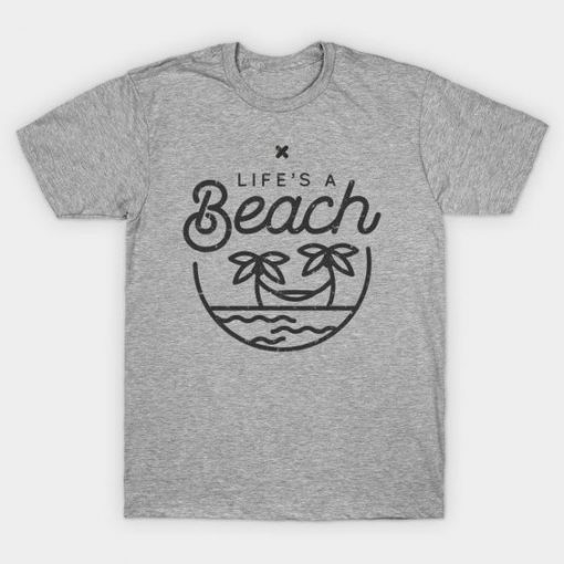 Life's a beach Tshirt FD14J0