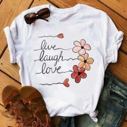 Live Laugh Love T Shirt SR20J0