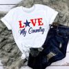 Love my country Shirt FD27J0