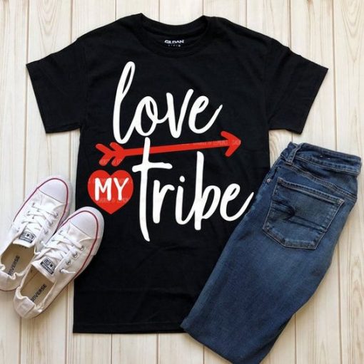 Love my tribe tshirt FD7J0