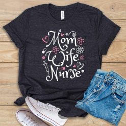 Mom Wife Nurse T Shirt SR22J0