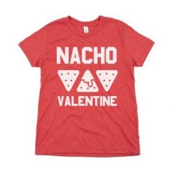 Nacho Valentine Tshirt EL