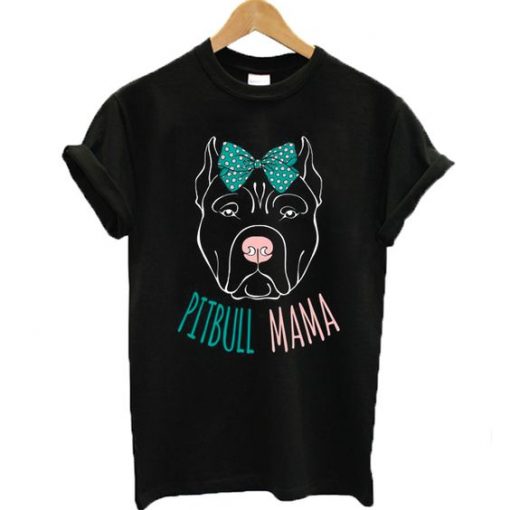 Pitbull Mama T-shirt FD21J0