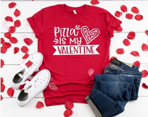 Pizza is my Valentine TShirt EL