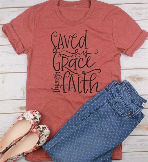 Saved By Grace T-Shirt FD21J0