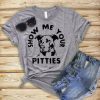 Show Me Your Pitties Tshirt EL27J0