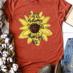 Something To Be Thankful For T-shirt FD13J0