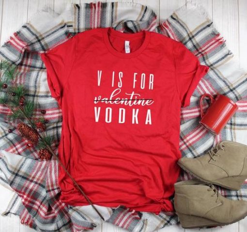 V Is For Vodka Tshirt EL