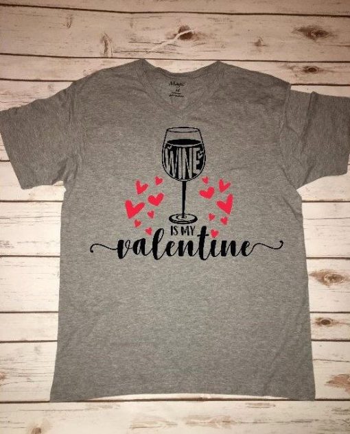 Wine Is Valentine Day Tshirt EL