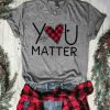 You Matter Ladies T-Shirt SR22J0