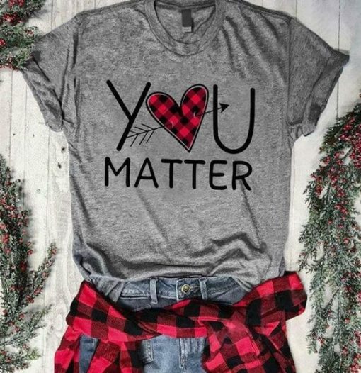 You Matter Tshirt FD11J0