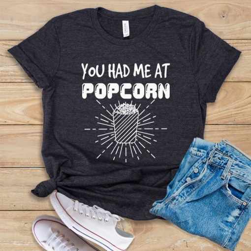 Had Me At Popcorn T Shirt SR2F0