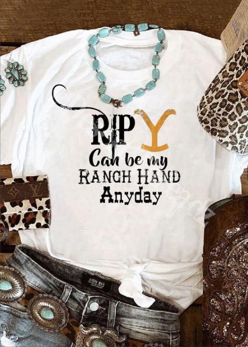 Rip can be my Ranch T-Shirt ND29F0