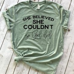 She Believed Tshirt FD26F0