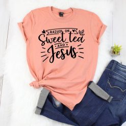 Sweet Tea And Jesus Tshirt FD26F0