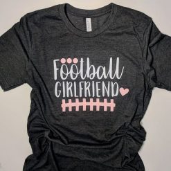 Football Grilfriend T Shirt SR29F0