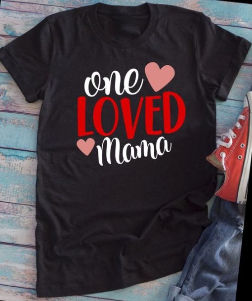 Loved Mama T Shirt SR29F0