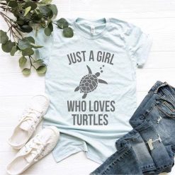 Just A Girl Who Loves Turtles T Shirt AF13A0