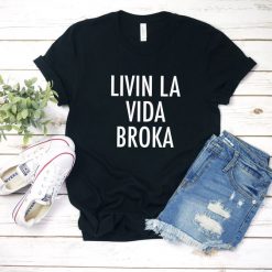 Livin La Vida Broka T Shirt AF13A0