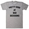 Pretty good at bad T-Shirt AF6A0