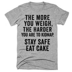 The more you weigh T-Shirt AF6A0
