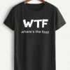 WTF T-Shirt ND18A0
