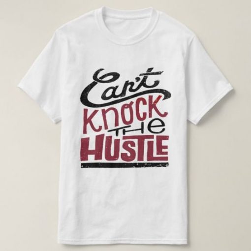 Cant Knock Hustle T-Shirt ND4M0