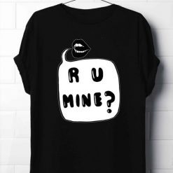 R U Mine T-Shirt ND4M0