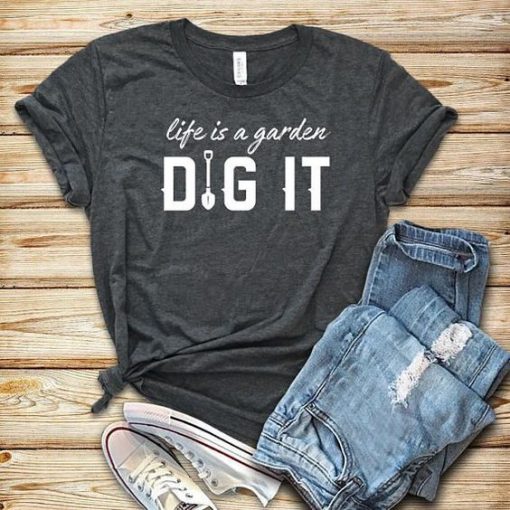 Dig It Tshirt LE5JN0